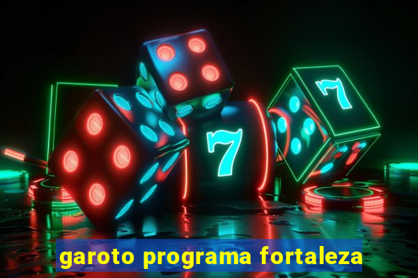 garoto programa fortaleza